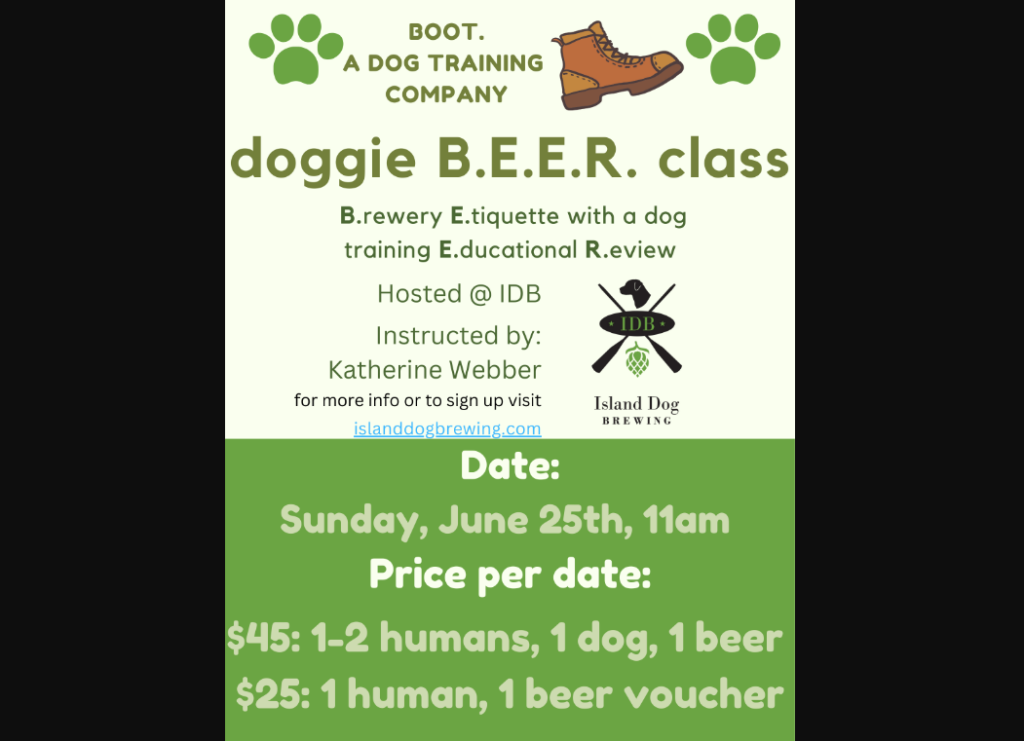 Doggie B.E.E.R. Class - Photo Credit: Boot. A Dog Training Company and Island Dog Brewing Doggie B.E.E.R. Class - Photo Credit: Boot. A Dog Training Company and Island Dog Brewing