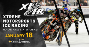 XTREME MOTORSPORTS ICE RACING; Photo courtesy of Cross Insurance Arena