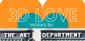 3D LOVE: THE ART DEPARTMENT - Photo Credit: Maine Craft Portland