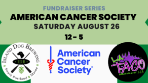 American Cancer Society Fundra - Photo Credit: Poster by Island Dog Brewing, logos by IDB, LA Taco and American Cancer Society.