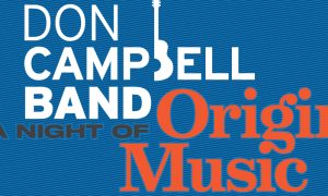 A Night of Original Music - Photo Credit: Don Campbell Band
