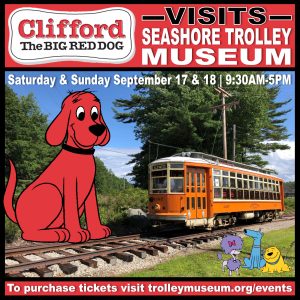 Clifford Visits Seashore - Photo Credit: Seashore Trolley Museum
