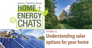 Understanding solar options - Photo Credit: Green & Healthy Maine