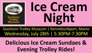 Ice Cream Night at Seashore! - Photo Credit: Seashore Trolley Museum