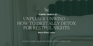 Sleep Month: Digital Detox - Photo Credit: The Francis