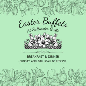 Easter Brunch & Dinner Buffets - Photo Credit: Saltwater Grille