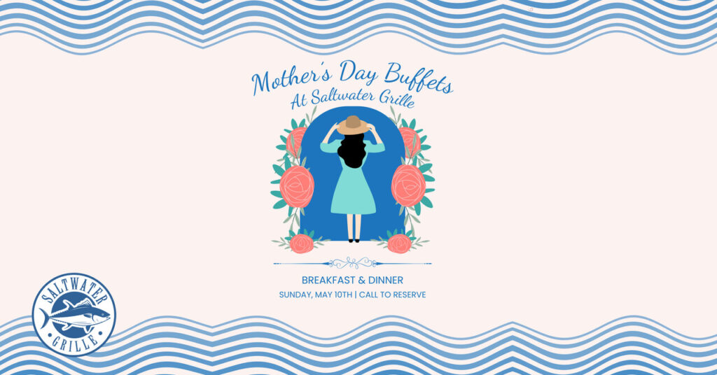Mothers Day Buffet - Photo Credit: Saltwater Grille