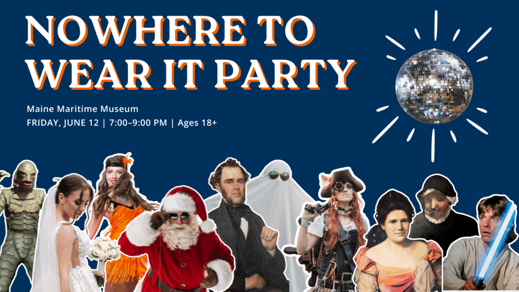 Nowhere to Wear It Party - Photo Credit: Maine Maritime Museum