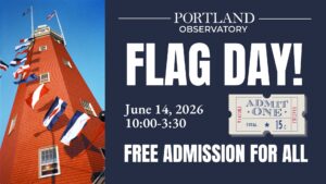 Portland Observatory Flag Day! - Photo Credit: GPL