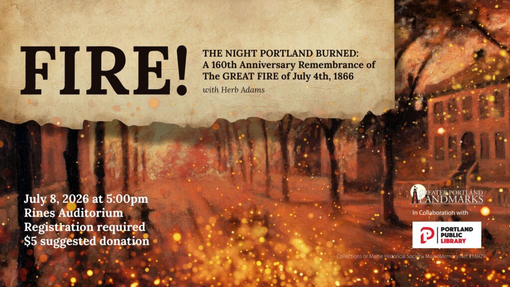 Flyer for Greater Portland Landmarks Event. Photo provided by: GPLM